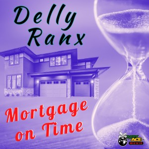 Delly Ranx的專輯Mortgage On Time
