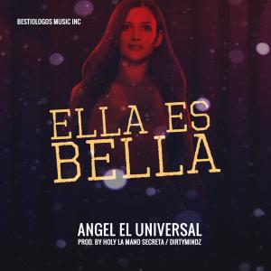 ดาวน์โหลดและฟังเพลง Ella Es Bella พร้อมเนื้อเพลงจาก Angel El Universal