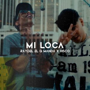 收听Hisco的Mi Loca歌词歌曲