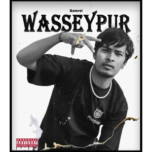 收聽Bamrel的Wasseypur (Explicit)歌詞歌曲