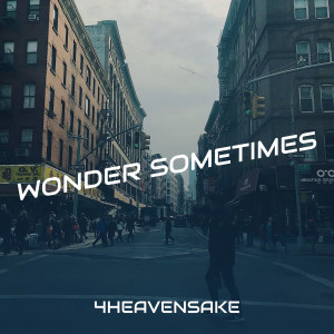 อัลบัม Wonder Sometimes (Explicit) ศิลปิน 4Heavensake
