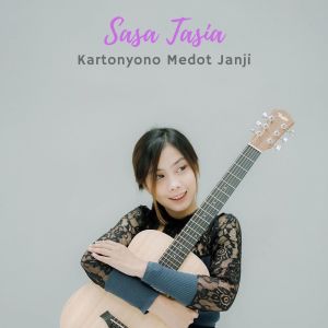 收听Sasa Tasia的Kartonyono Medot Janji歌词歌曲
