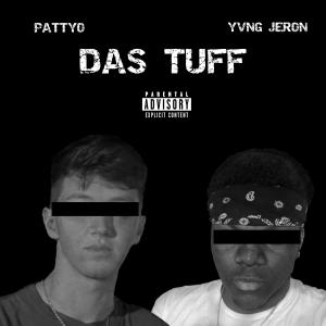 收聽PattyO的DAS TUFF (feat. Yvng jeron) (Explicit)歌詞歌曲