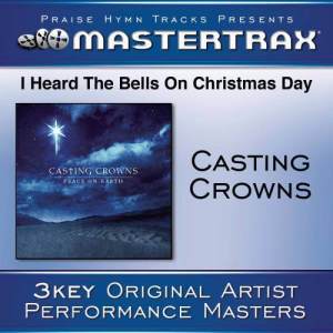 ดาวน์โหลดและฟังเพลง I Heard The Bells On Christmas Day (High without background vocals) ([Performance Track]) (Performance Track) พร้อมเนื้อเพลงจาก Casting Crowns