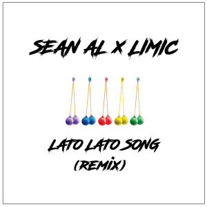 อัลบัม Lato Lato Song (LIMIC Remix) ศิลปิน Sean Al