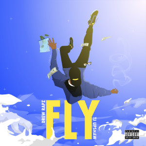 Listen to Fly (Explicit) song with lyrics from Drew Rapz