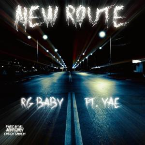 ดาวน์โหลดและฟังเพลง New Route(feat. Yae) (Explicit) พร้อมเนื้อเพลงจาก RG Baby