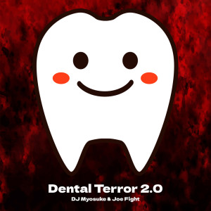 Album Dental Terror 2.0 from DJ Myosuke