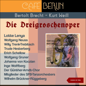 Album Berthold Brecht - Kurt Weill: Die Dreigroschenoper oleh Mitglieder des SFB-Tanzorchesters