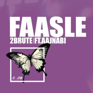 Listen to Faasle song with lyrics from 2BRUTE