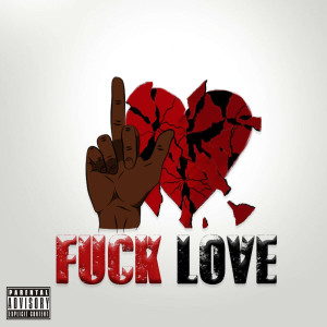 收聽BGE 2TONE的Fuck Love (Explicit)歌詞歌曲