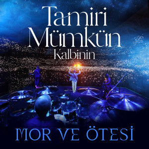 Album Tamiri Mümkün Kalbinin (Canlı) oleh Mor Ve Ötesi