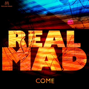 ดาวน์โหลดและฟังเพลง Come พร้อมเนื้อเพลงจาก Real Mad