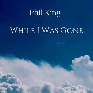 Phil King的專輯While I Was Gone