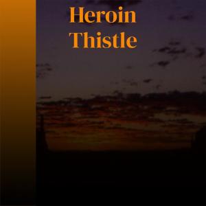Album Heroin Thistle oleh Various