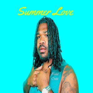 收听Kidd Critt的Summer Love歌词歌曲