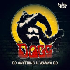 THEDOGS的專輯Do Anything U Wanna Do
