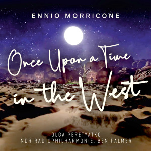 收聽Olga Peretyatko的Once Upon a Time in the West歌詞歌曲