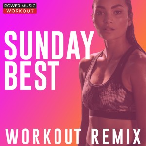 ดาวน์โหลดและฟังเพลง Sunday Best (Workout Extended Remix 128 BPM) พร้อมเนื้อเพลงจาก Power Music Workout