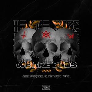 ดาวน์โหลดและฟังเพลง We Are Gods พร้อมเนื้อเพลงจาก CLOCKWIZ3