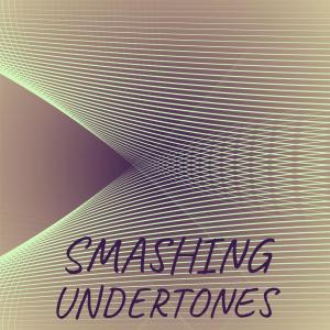 Album Smashing Undertones oleh Various