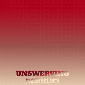 Various的专辑Unswerving Theirselves