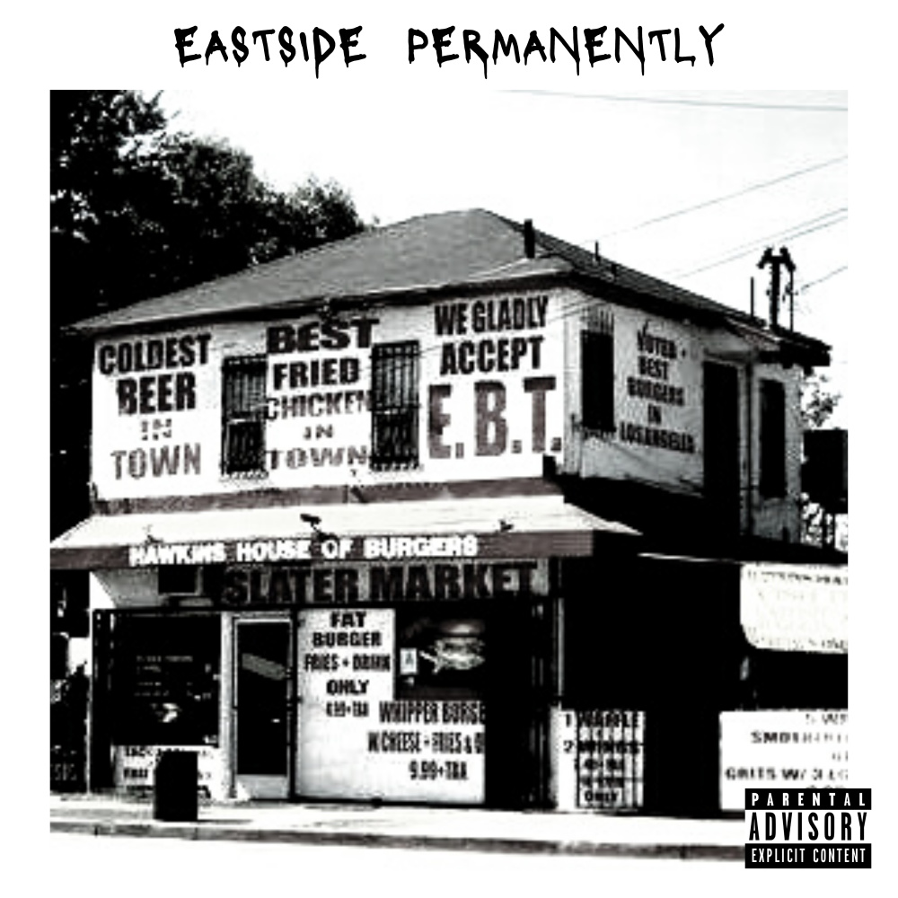 Eastside Permanently (Explicit)