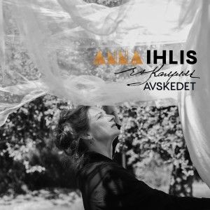 ดาวน์โหลดและฟังเพลง Avskedet (Live Acoustic Version) พร้อมเนื้อเพลงจาก Anna Ihlis