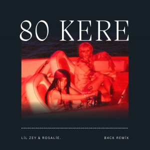 Lil Zey的專輯80 Kere (Remix)