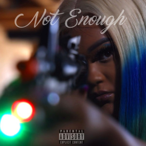 Listen to Not Enough (Explicit) song with lyrics from Mackster Mingy