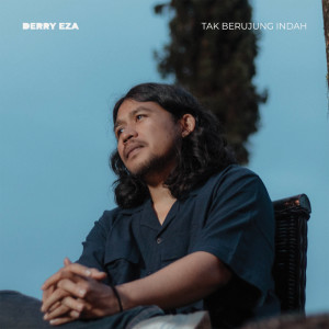 ดาวน์โหลดและฟังเพลง Tak Berujung Indah พร้อมเนื้อเพลงจาก Derry Eza