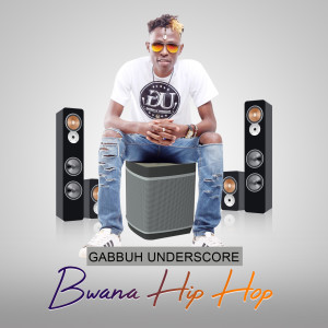 Listen to Bwana Hip Hop song with lyrics from Gabbuh Underscore
