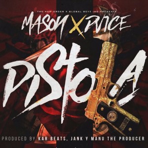 Listen to Pistola (feat. Mason) (Explicit) song with lyrics from DVICE