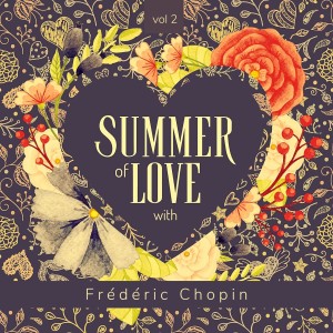 Frédéric Chopin的專輯Summer of Love with Frédéric Chopin, Vol. 2