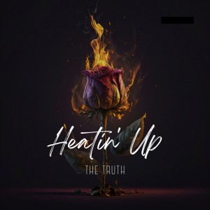 Album Heatin' Up oleh The Truth