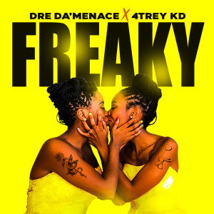 Dre Da'Menace的專輯Freaky (Explicit)