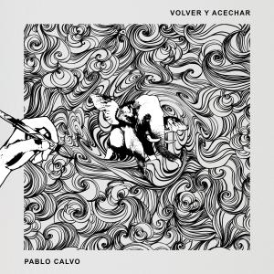 ดาวน์โหลดและฟังเพลง Volver y Acechar (feat. Alejandro Navoa & Lito Myxo) พร้อมเนื้อเพลงจาก Pablo Calvo
