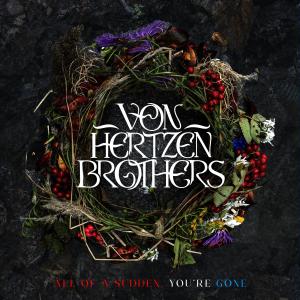 Von Hertzen Brothers的專輯All of a Sudden, You're Gone