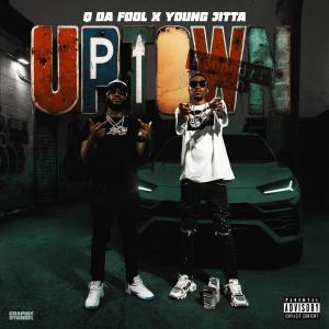 Young Jitta的專輯UPTOWN (feat. Q Da Fool) [Explicit]