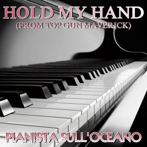 Hold My Hand Piano Version (From "Top Gun:Maverick")
