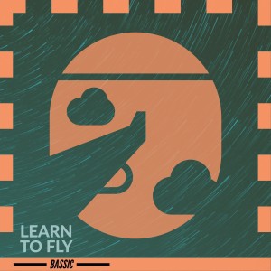 ดาวน์โหลดและฟังเพลง Learn to Fly พร้อมเนื้อเพลงจาก Bassic