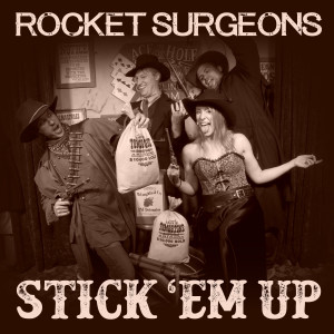 Listen to Stick 'em Up song with lyrics from Rocket Surgeons