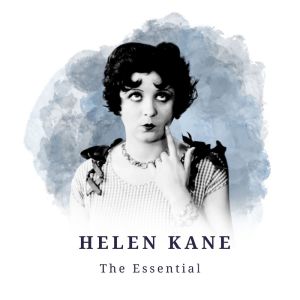 อัลบัม Helen Kane - The Essential ศิลปิน Helen Kane