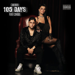 ดาวน์โหลดและฟังเพลง 105 Days (Explicit) พร้อมเนื้อเพลงจาก Cartier1