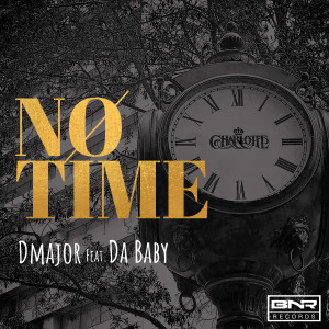 ดาวน์โหลดและฟังเพลง No Time (Explicit) พร้อมเนื้อเพลงจาก DMajor