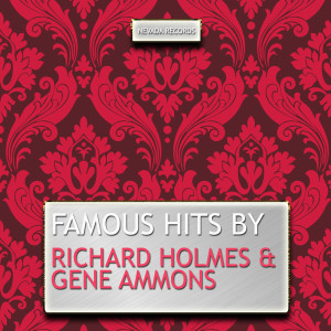 Richard Holmes的專輯Famous Hits By Richard Holmes & Gene Ammons