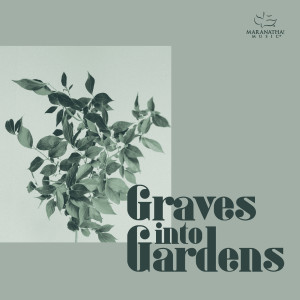 อัลบัม Graves Into Gardens ศิลปิน Worship Solutions