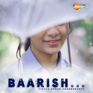 Listen to Baarish song with lyrics from Arnab Chakraborty