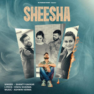 Shanty Kakkar的專輯SHEESHA (feat. SK SONU & VISHU SHARMA) [Explicit]