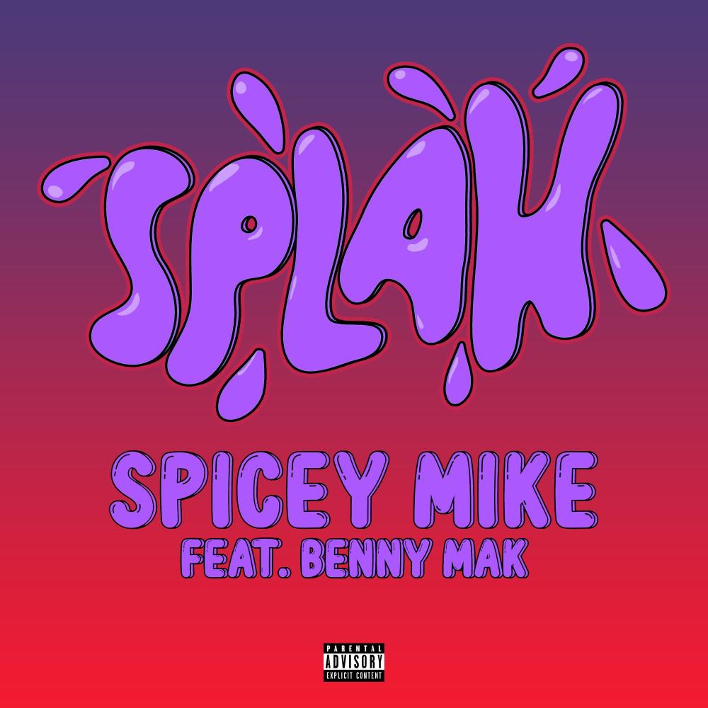 Splah (feat. SpiceyMike) (Explicit)
